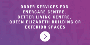 Ordering serviced for Enercare Centre, Better Living Centre, Queen Elizabeth Building, and Outdoor Spaces